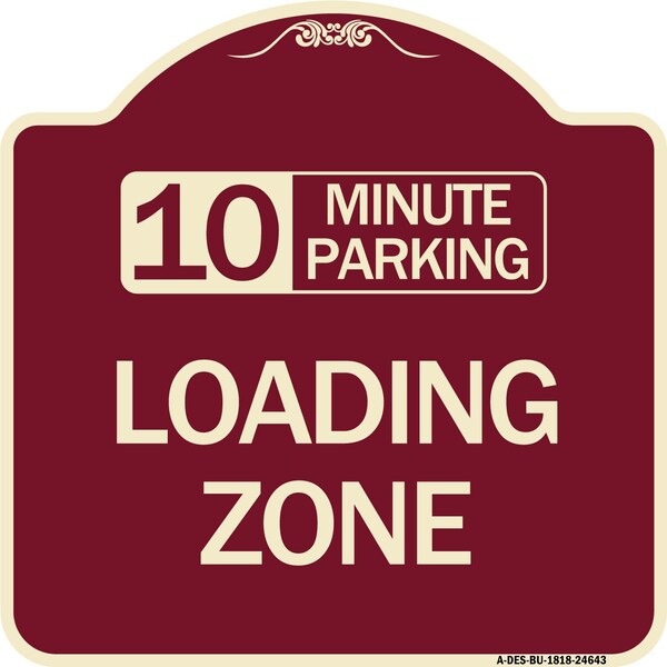 10 Minute Parking Loading Zone Heavy-Gauge Aluminum Architectural Sign, 18" x 18", BU-1818-24643